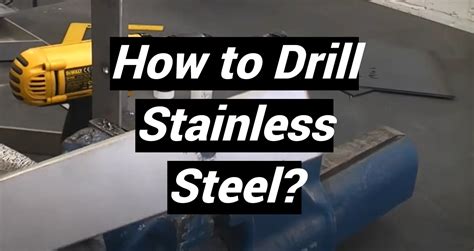 how to drill stainless steel